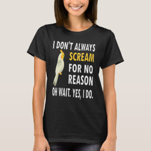 Camiseta Lloro No Siempre Grito Por Ninguna Razón  Loro