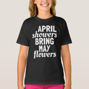 Camiseta Lluvias de Abril traen flores de Mayo