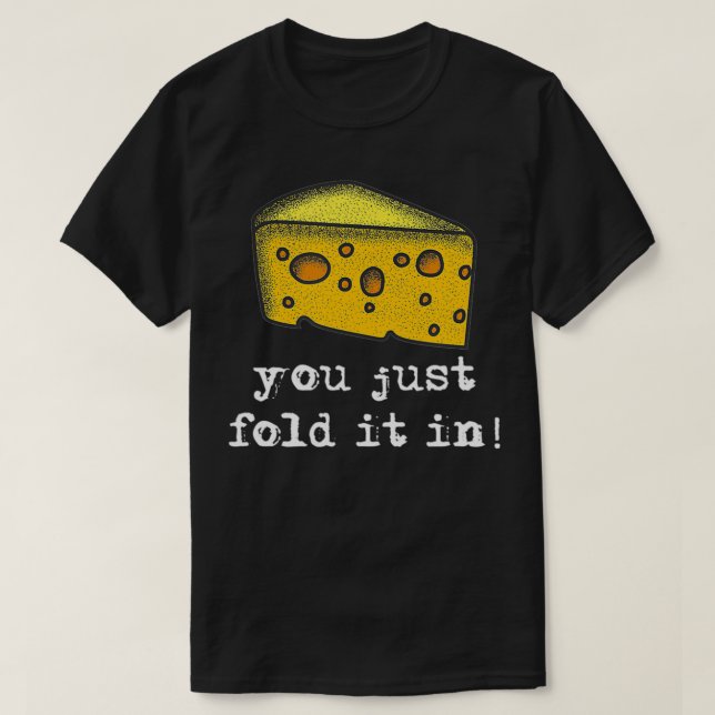 Camiseta Lo Acabas De Moldear, Doblar En El Queso (Diseño del anverso)