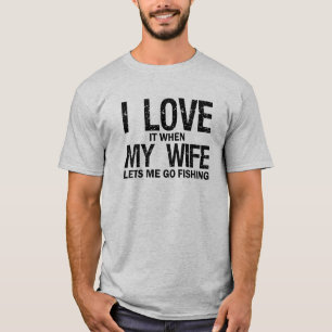 Camiseta LO AMO cuando MI ESPOSA me deja ir pesca divertida