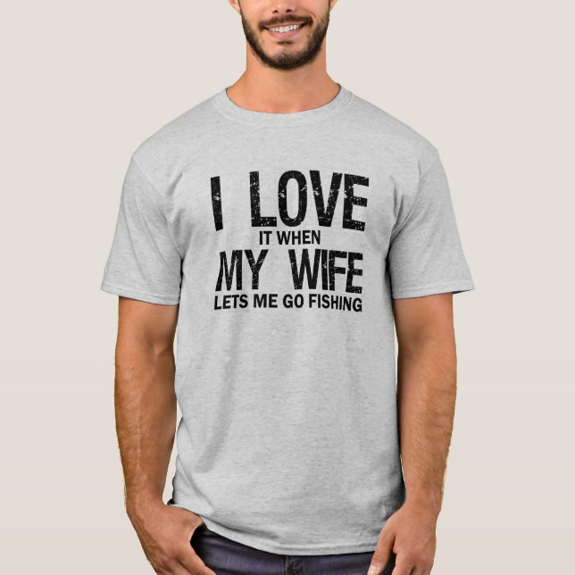 Camiseta LO AMO cuando MI ESPOSA me deja ir pesca divertida (Anverso)