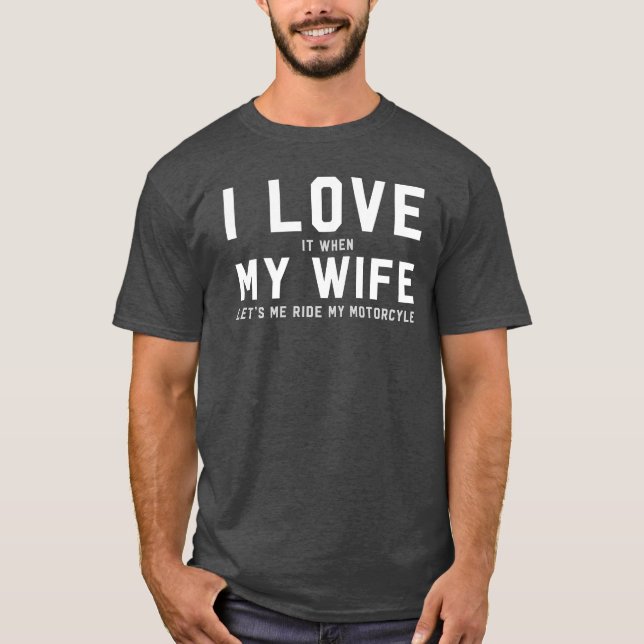 Camiseta Lo amo cuando mi esposa me deja montar mi (Anverso)