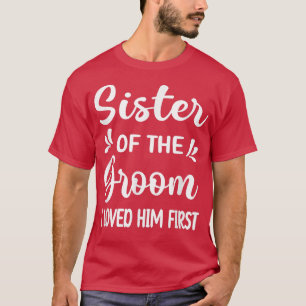 Camiseta Lo Amo Primera Hermana Del Groom Sis Groom Sh