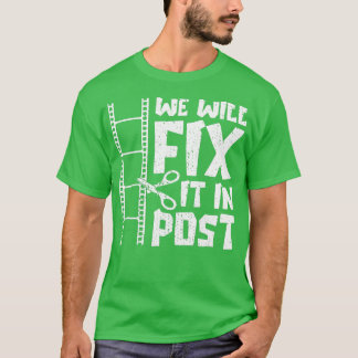 Camiseta Lo Arreglamos En El Video Editor Post Cutter Gift