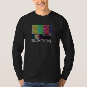 Camiseta Lo arreglaremos en el editor de video post-cinemat