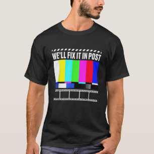 Camiseta Lo Arreglaremos En Post Productor De Cine Director