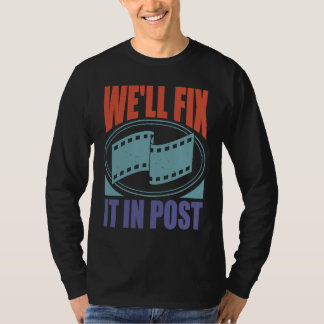 Camiseta Lo Arreglaremos En Postproducción