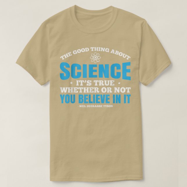 Camiseta Lo Bueno De La Ciencia Es Que Es Verdad  (Diseño del anverso)