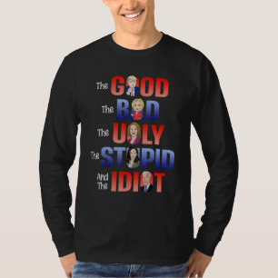 Camiseta Lo Bueno Lo Malo Lo Feo Lo Estúpido Y El Idiota