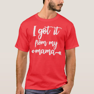 Camiseta Lo Conseguí De Mi Mamá Mostrar Amor Mamá
