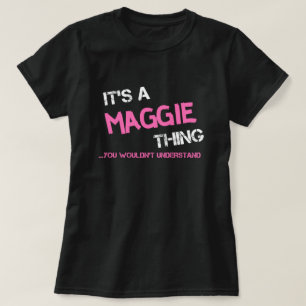 Camiseta Lo de Maggie es que no entenderías el nombre de T-