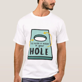 Camiseta Lo deslizaré en tu agujero