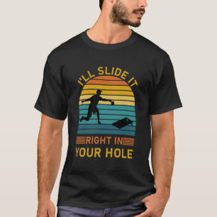 Camiseta Lo deslizaré justo en tu agujero - Cornhole