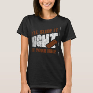Camiseta Lo deslizaré justo en tu Hole Cornhole Sack Ker