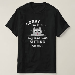 Camiseta LO DISCULPO llego tarde mi GATO estaba SENTADO sob