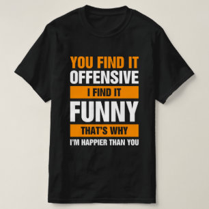 Camiseta Lo Encuentras Ofensivo.