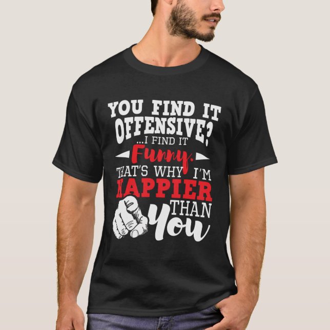 Camiseta Lo Encuentras Ofensivo, Lo Encuentro Gracioso - Sa (Anverso)