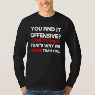 Camiseta Lo Encuentras Ofensivo, Lo Encuentro Humorístico.