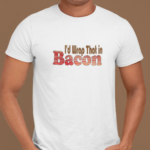 Camiseta Lo envolvería en tocino
