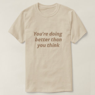Camiseta Lo estás haciendo mejor de lo que piensas - Motiva