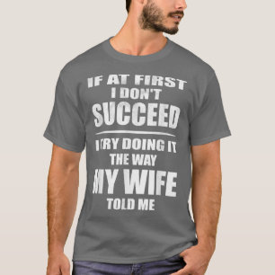 Camiseta Lo Hago Como Me Dijo Mi Esposa