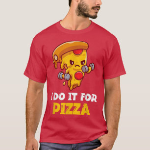 Camiseta Lo Hago Para La Formación Graciosa De Pizza 