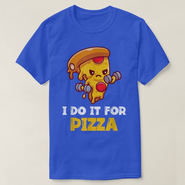Camiseta Lo Hago Para La Formación Graciosa De Pizza 603 97 (Diseño del anverso)
