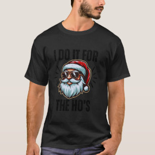 Camiseta Lo Hago Por El Hos Funny Santa Face Inapropiado