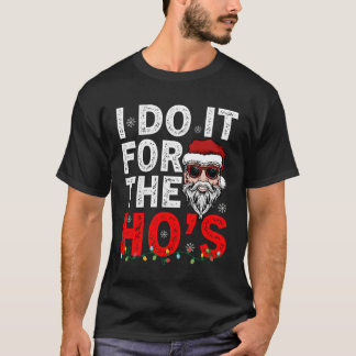 Camiseta Lo Hago Por La Graciosa Navidad De Hos Santa Claus