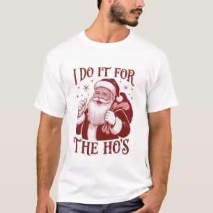 Camiseta Lo Hago Por Las Chicas Navidades Sarcásticas