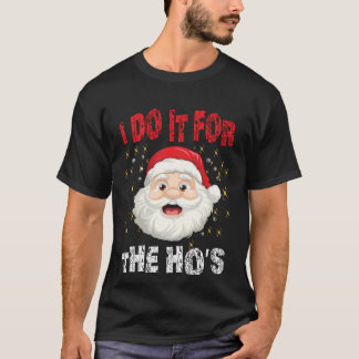 Camiseta Lo Hago Por Las Putas Divertido Navidades Inapropi