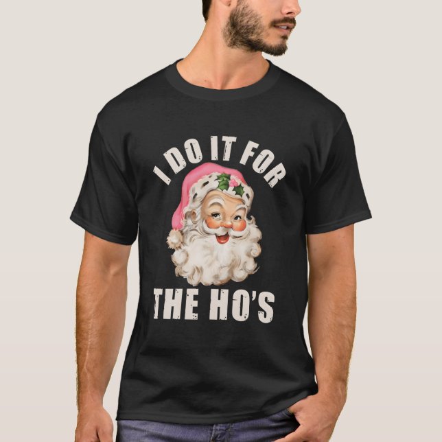 Camiseta Lo Hago Por Los Divertidos Navidades Inapropiados  (Anverso)