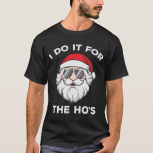 Camiseta Lo hago por los Navidades divertidos de Ho
