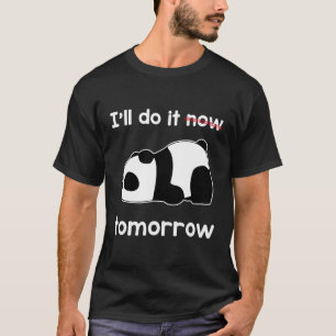 Camiseta Lo Haré Ahora Mañana Cita A Lazy Panda Increíble