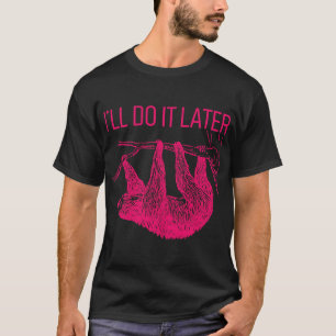 Camiseta Lo Haré Después Lazy Sloth
