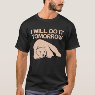 Camiseta Lo Haré Mañana Oso Perezoso Dormilón Procrastinado
