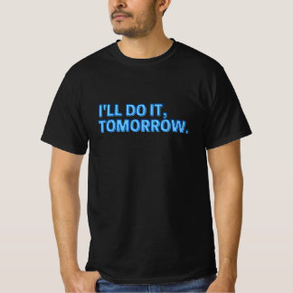 Camiseta Lo haré mañana perezosa procrastinación