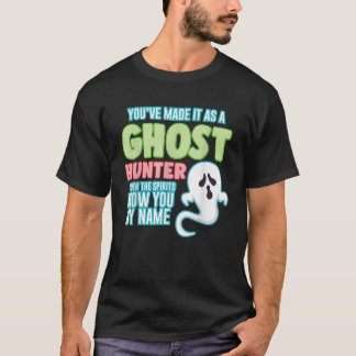 Camiseta Lo has hecho como un fantasma de los espíritus caz