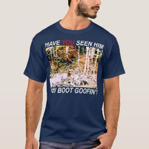 Camiseta ¿Lo Has Visto Nuevo Goofin De Arranque?