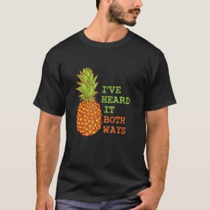Camiseta Lo he oído de las dos maneras en que Psych Pineapp