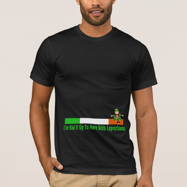 Camiseta Lo he tenido hasta aquí con Leprechauns (Anverso)