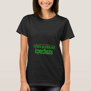 Camiseta Lo he tenido hasta aquí con Leprechauns Funny St P
