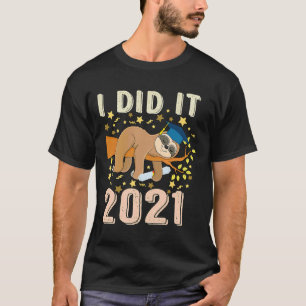 Camiseta Lo Hice 2021 Divertida Locura Durmiente