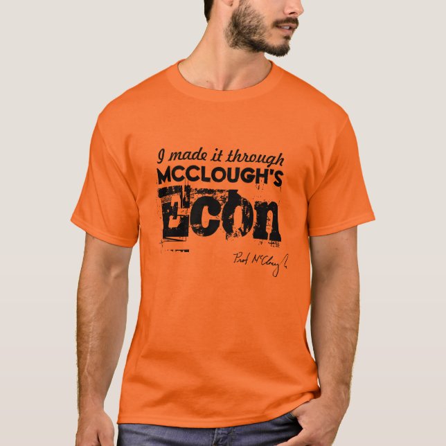 Camiseta Lo hice a través de la clase de Econ de McClough, (Anverso)