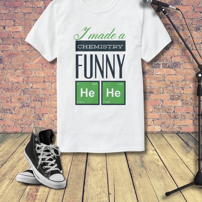 Camiseta Lo hice gracioso de la química (Subido por el creador)