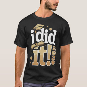 Camiseta Lo Hice Graduación 2026 26 Graduado Familia Orgull