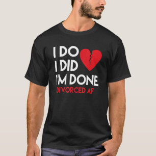 Camiseta Lo hice, terminé de divorciarme