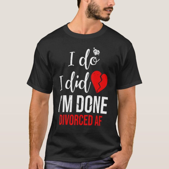 Camiseta Lo hice, terminé de divorciarme por Fiesta de divo (Anverso)