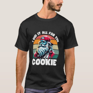 Camiseta Lo Hice Todo Por El Gracioso Sentido De La Cocina
