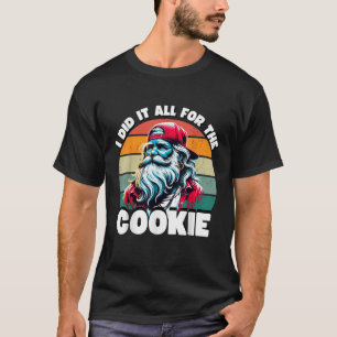 Camiseta Lo Hice Todo Por El Gracioso Sentido De La Cocina
